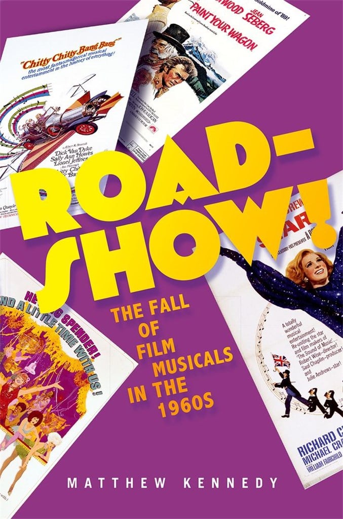 Roadshow! The Fall Of Film Musicals In The 1960S